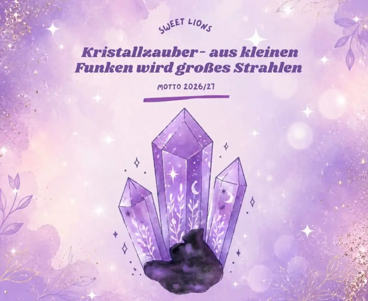 sweet-lions-motto-kristallzauber Kristallzauber – aus kleinen Funken wird großes Strahlen